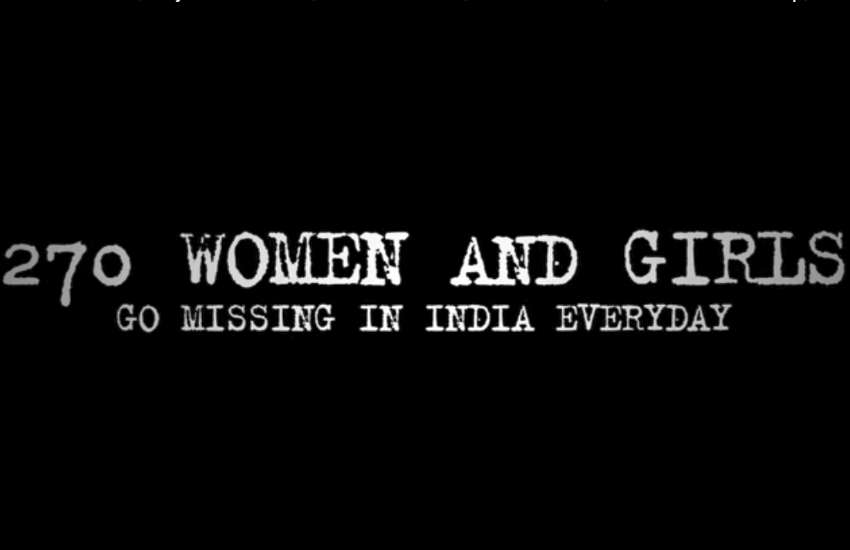  270 महिलाएं और लड़कियां होती हैं गायब
