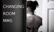 Changing Room MMS