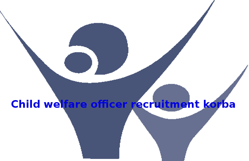 Child welfare officer recruitment korba