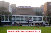 AIIMS Delhi Recruitment 2018 for Assistant Professor and Lecturer Posts