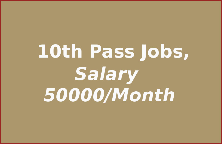 10th pass jobs...