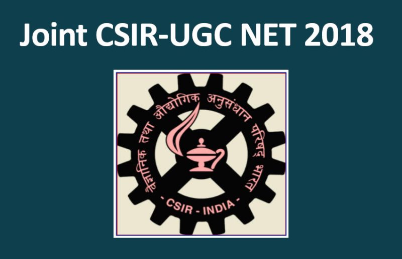 CSIR-UGC NET एग्जाम दिसंबर 2018 की तिथि व पेपर समय जारी, यहां देखें