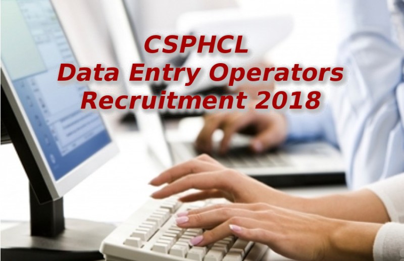 CSPHCL Data Entry Operators recruitment 2018