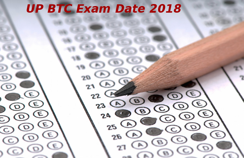 UP BTC Exam date 2018