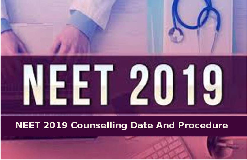 NEET 2019 Counselling Date And Procedure