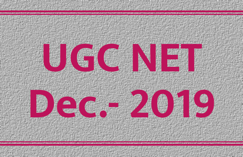 UGC NET December 2019, CBSE, UGC, NET, UGC NET exam, UGC NET, ugc net exam syllabus, ugc net exam result, NET Exam syllabus, UGC NET Exam dates