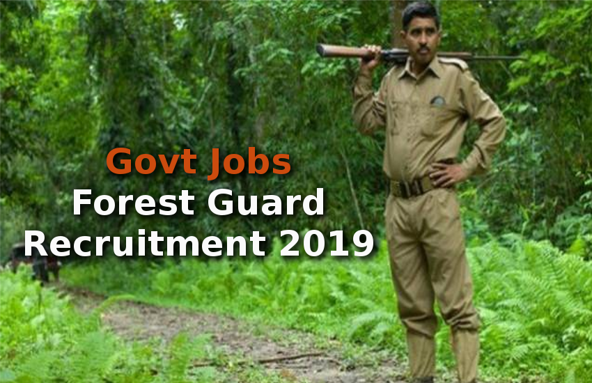 Forest guard recruitment 2019,Forest guard recruitment 2019