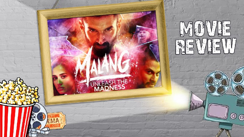 Malang Review In Hindi