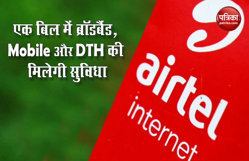 Airtel Home Plans Combine Broadband, Mobile DTH in Single Bill
