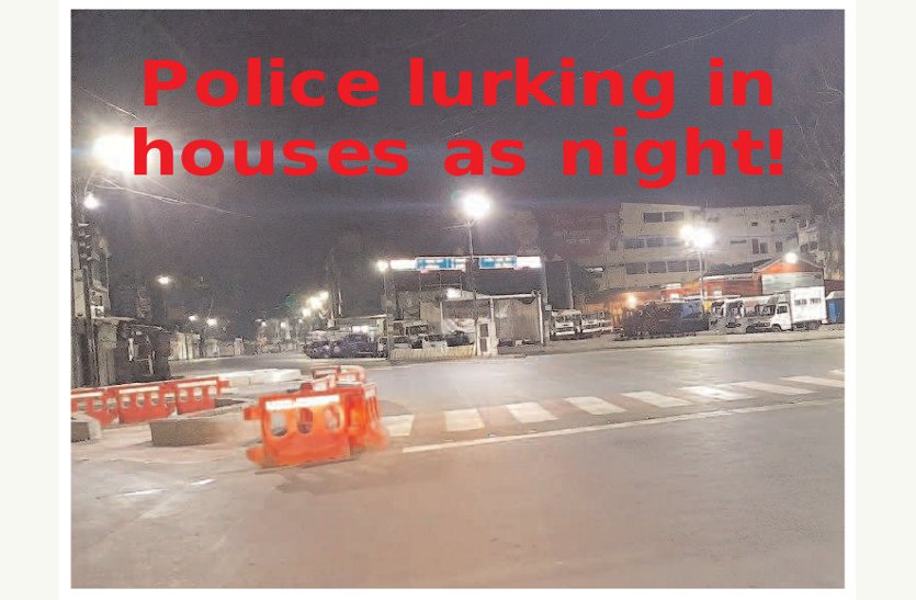 Police lurking in houses as night!