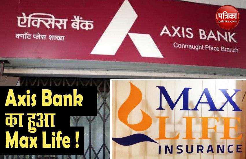 Axis Bank will Take 29 percent Stake in Max Life Insurance