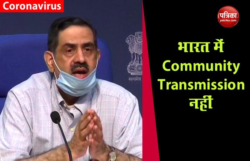 ICMR बलराम भार्गव बोले- भारत में Coronavirus का Community Transmission नहीं