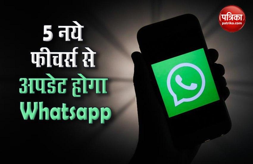 WhatsApp is All Set to Add Some New Features Very Soon