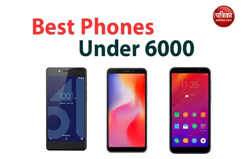 Best Phones Under At Rs 6000, Check List