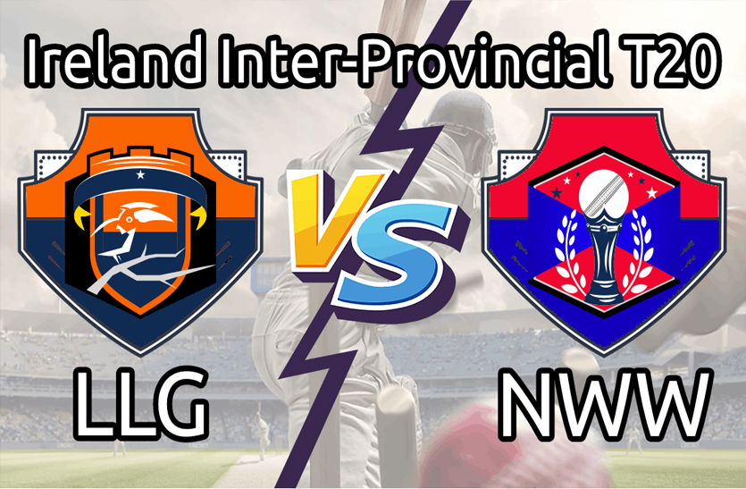 Dream 11 Today's Predictions Fantasy tips LLG vs NWW in Ireland