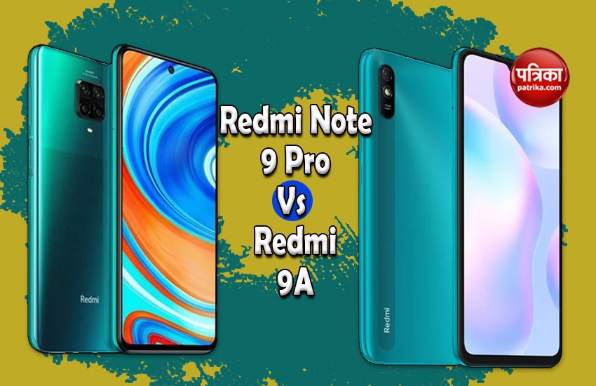 Redmi Note 9 Pro Vs Redmi 9A: Here's the difference, specification, price and everything