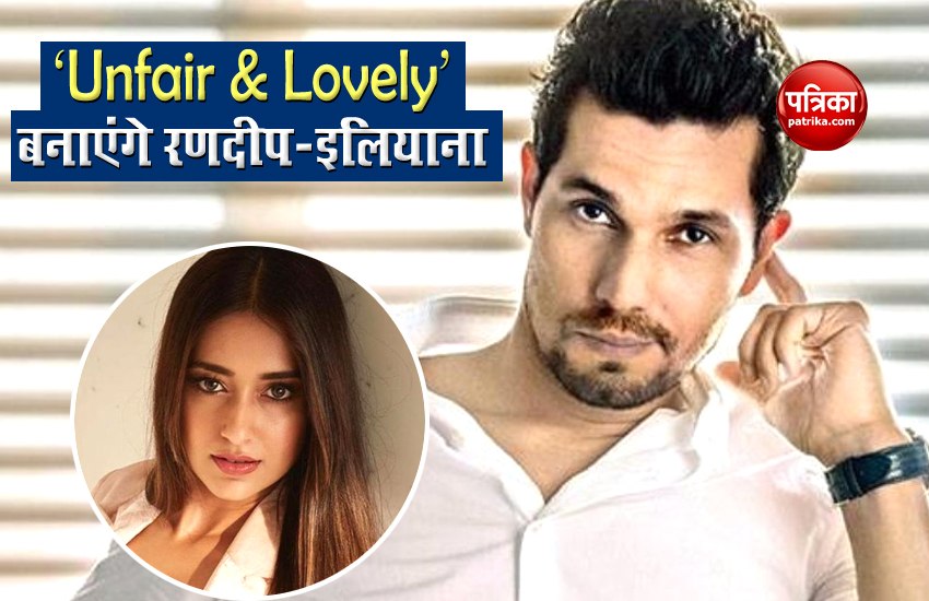 Randeep Hooda and Ileana D'cruz in Unfair and Lovely film