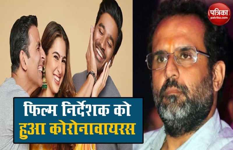 'Atrangi Re' Film Director Aanand L Rai gets coronavirus Positive