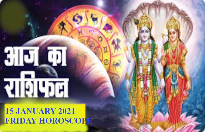 Today Horoscope 15 January 2021 Daily Rashifal 15 January 2021