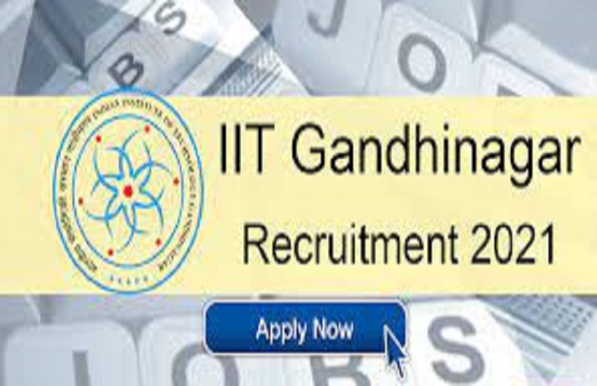 IIT Gandhinagar Recruitment 2021 