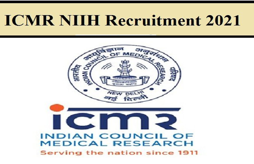 ICMR NIIH Recruitment 2021
