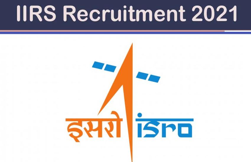 IIRS ISRO Recruitment 2021