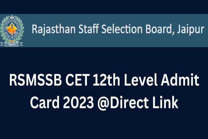 राजस्थान कर्मचारी चयन बोर्ड, CET सीनियर लेवल के एडमिट कार्ड जारी, जानें जरूरी गाइडलाइन