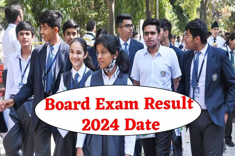 Board Exam Result 2024 Date