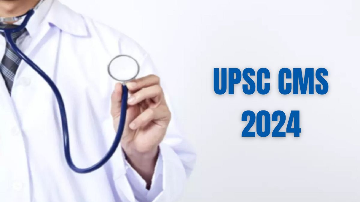 UPSC CMS 2024: मेडिकल क्षेत्र में सरकारी नौकरी का सुनहरा मौका, दो चरण में होगी
परीक्षा, फटाफट करें आवेदन