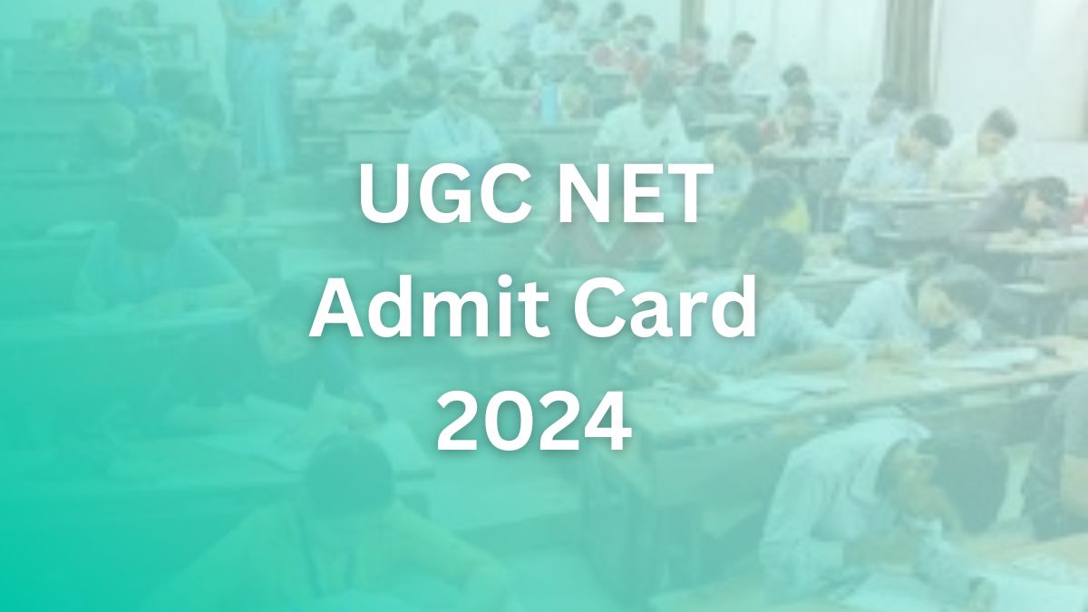 UGC NET Admit Card 2024: कब जारी होंगे एडमिट कार्ड, जानिए | UGC NET ...