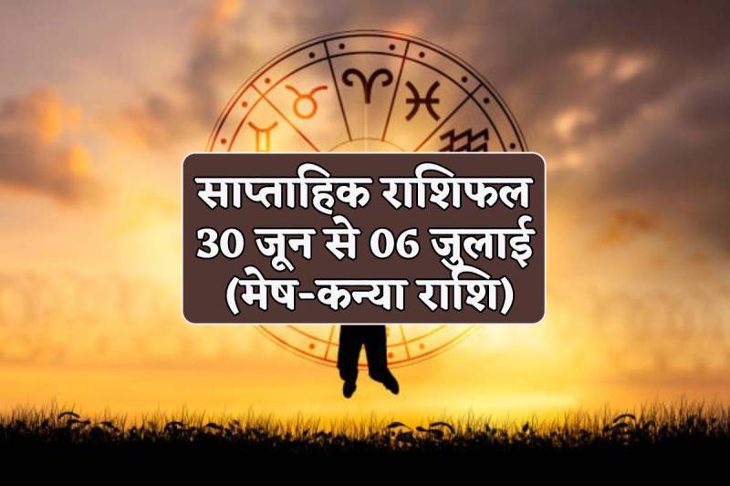 Weekly Horoscope 30 June to 6 July 2024