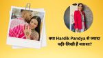 क्या Hardik Pandya से ज्यादा पढ़ी-लिखी हैं उनकी पत्नी नताशा?…इस तरह हुई थी पहली
मुलाकात - image
