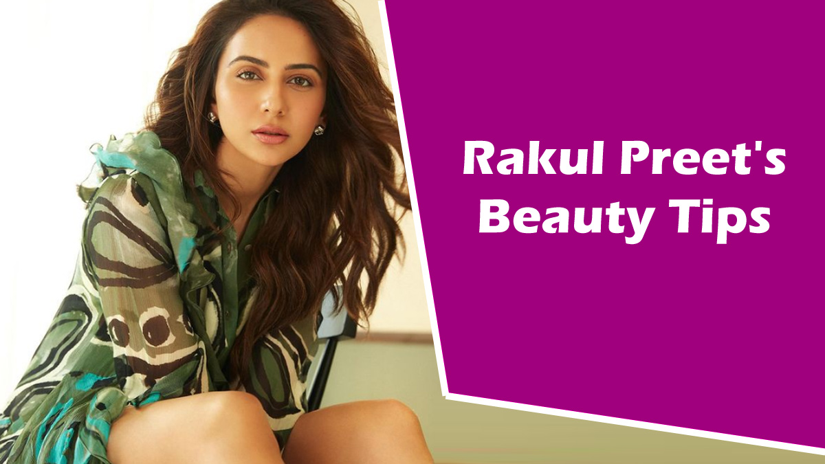 Rakul Preet Singh की खूबसूरती और फिटनेस का राज छिपा है इन दो चीजों में…