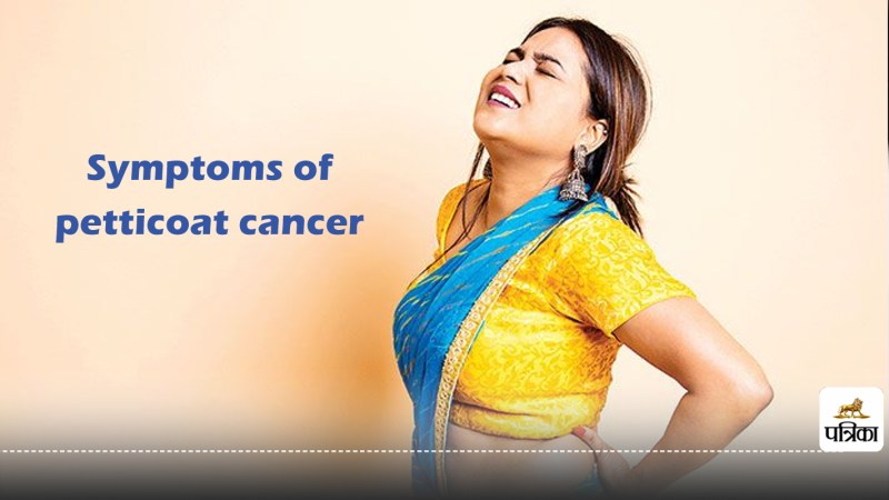 Symptoms of petticoat cancer