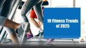 10 Fitness Trends to Transform Your Lifestyle in 2025