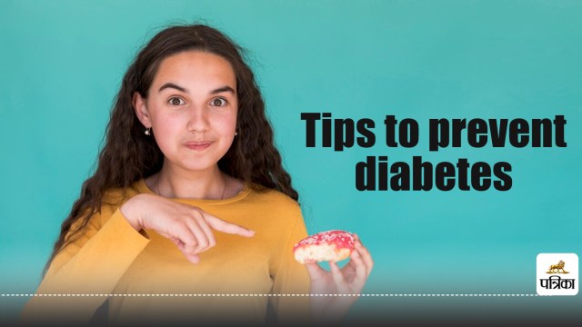 Tips to prevent diabetes