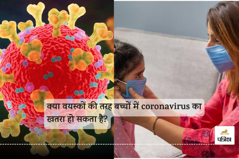 Can children be at risk of coronavirus like adults?
