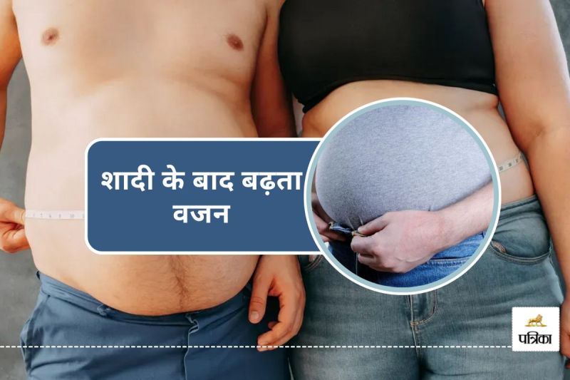 Why Does Weight Increase After Marriage Happy Fat or Negligence