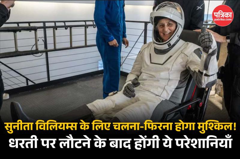 Sunita Williams may face some physical challenges on earth