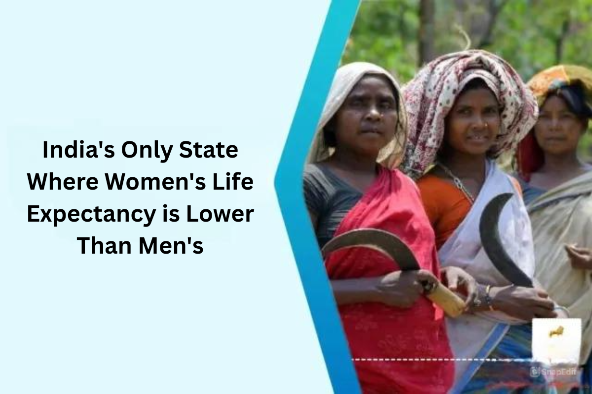 A Shocking Revelation: India’s Only State Where Women’s Life Expectancy is Lower
Than Men’s