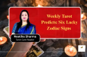 Weekly Tarot Predicts: Six Lucky Zodiac Signs