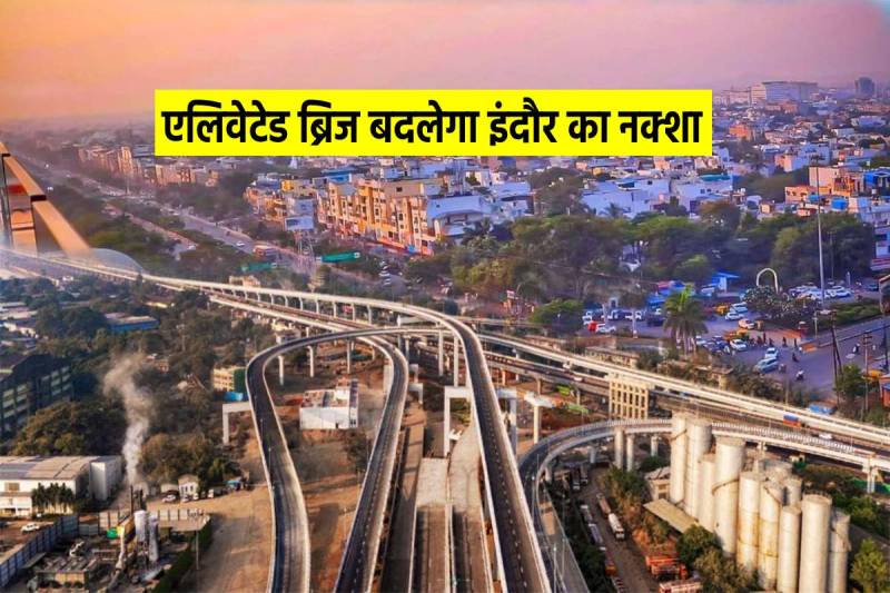 Elevated Bridge give speed to Indore change the map of the city