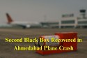 Second Black Box Recovered in Ahmedabad Plane Crash
