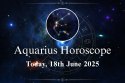 Aquarius Horoscope, June 18, 2025