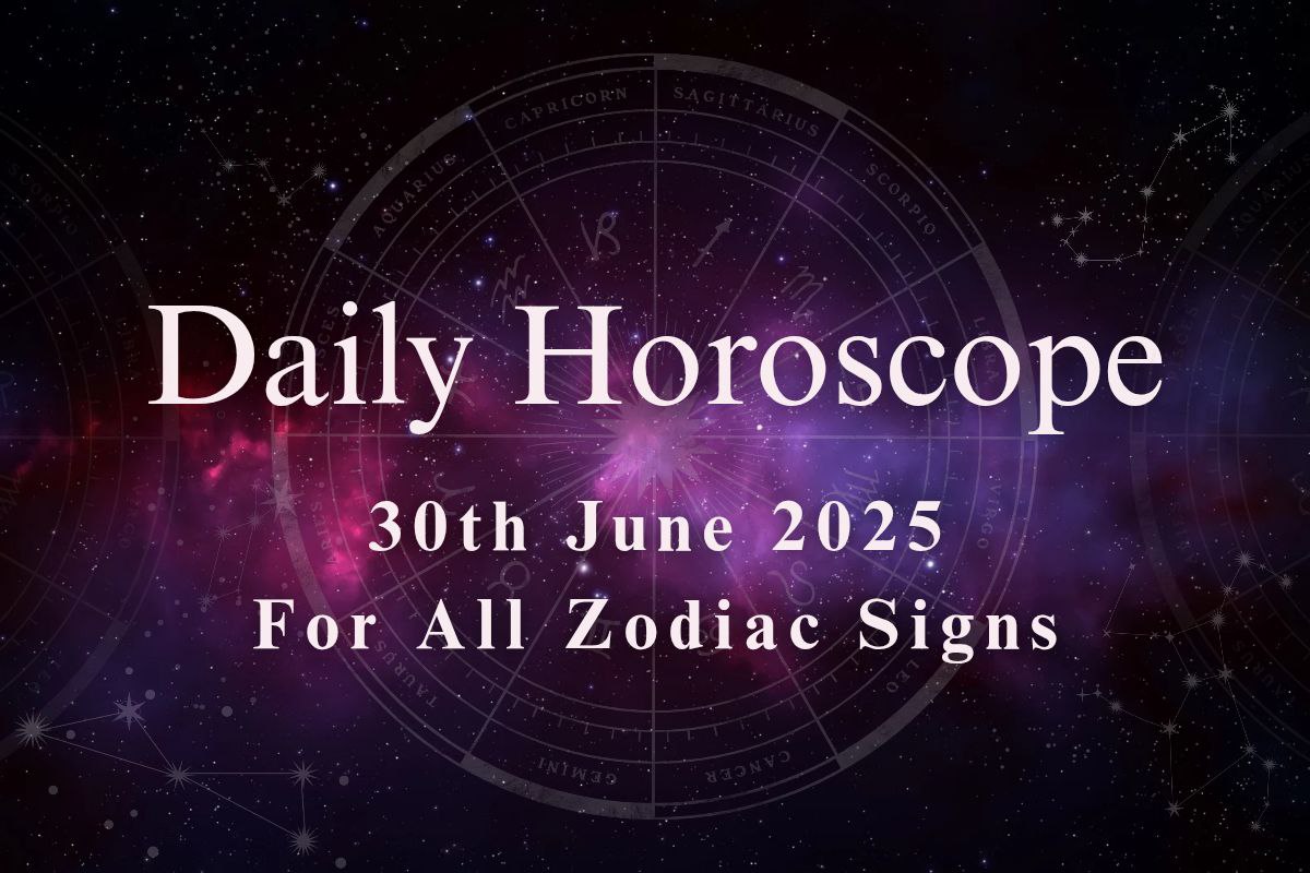 Daily Horoscope, 30 June for All Zodiac Signs - image