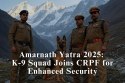 Amarnath Yatra 2025: K-9 Squad Joins CRPF for Enhanced Security