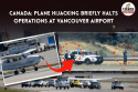 Canada: Plane Hijacking Briefly Halts Operations at Vancouver Airport