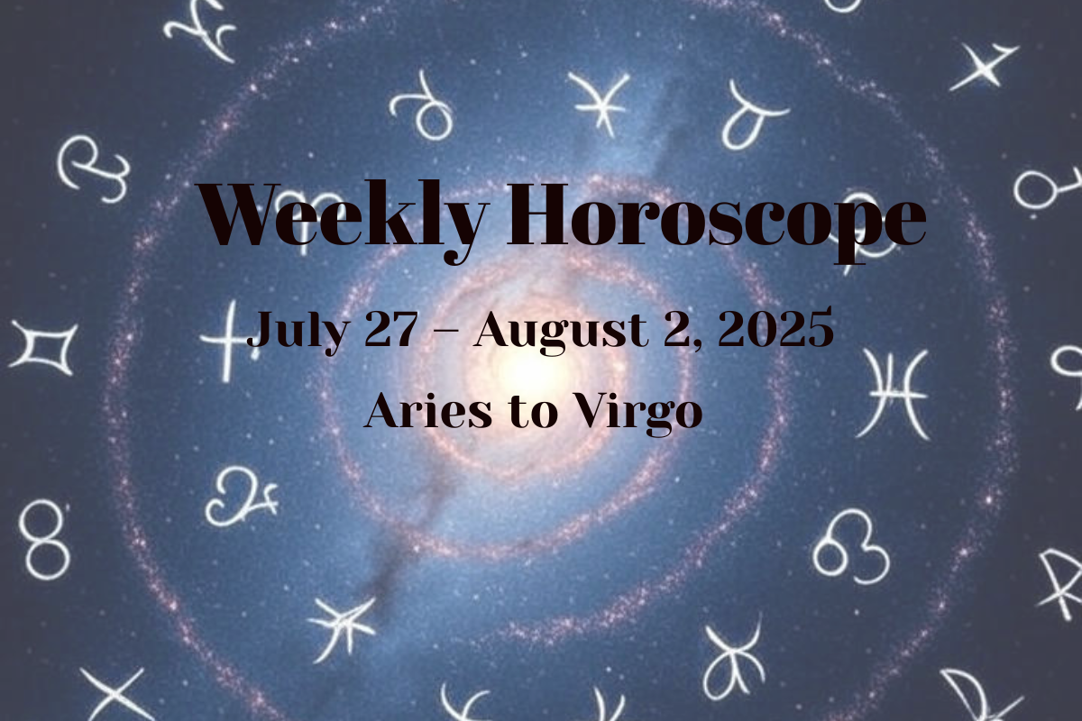 Weekly Horoscope, July 27 – August 2, 2025, for Aries to Virgo - image