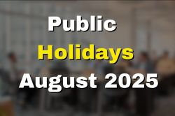 Public Holidays August 2025: अगस्त माह में 9, 15, 16, 26 को सार्वजनिक अवकाश बंद
रहेंगे स्कूल कॉलेज सरकारी दफ्तर - image