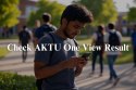 AKTU One View Result 2025 Released: Check Your Result Now